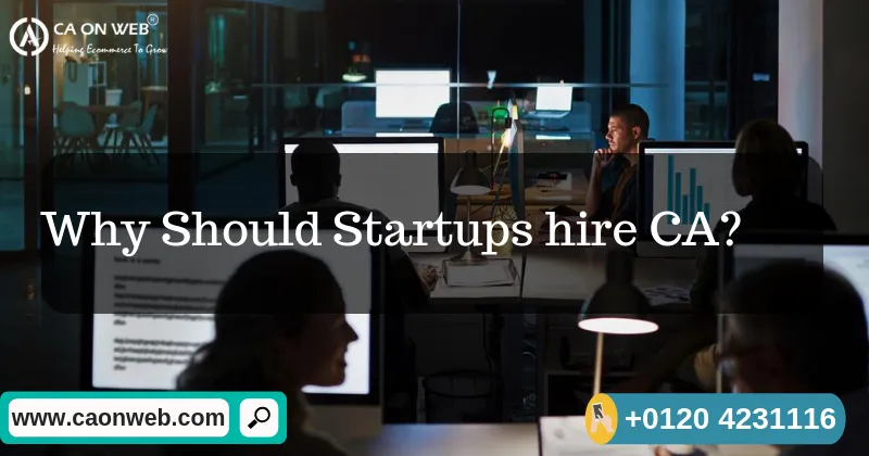Why Should Startups hire CA?