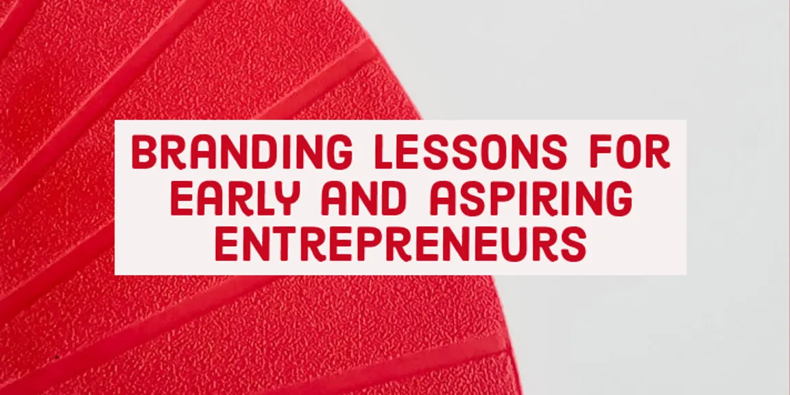 Branding lessons for "early and aspiring entrepreneurs"  

