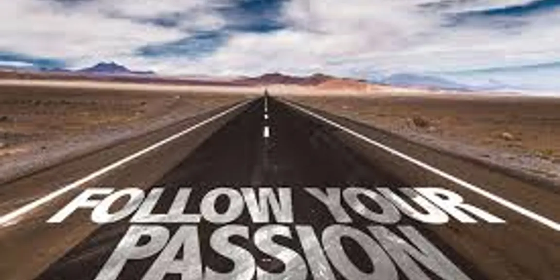 Follow Your Passion And Success Will Follow You 