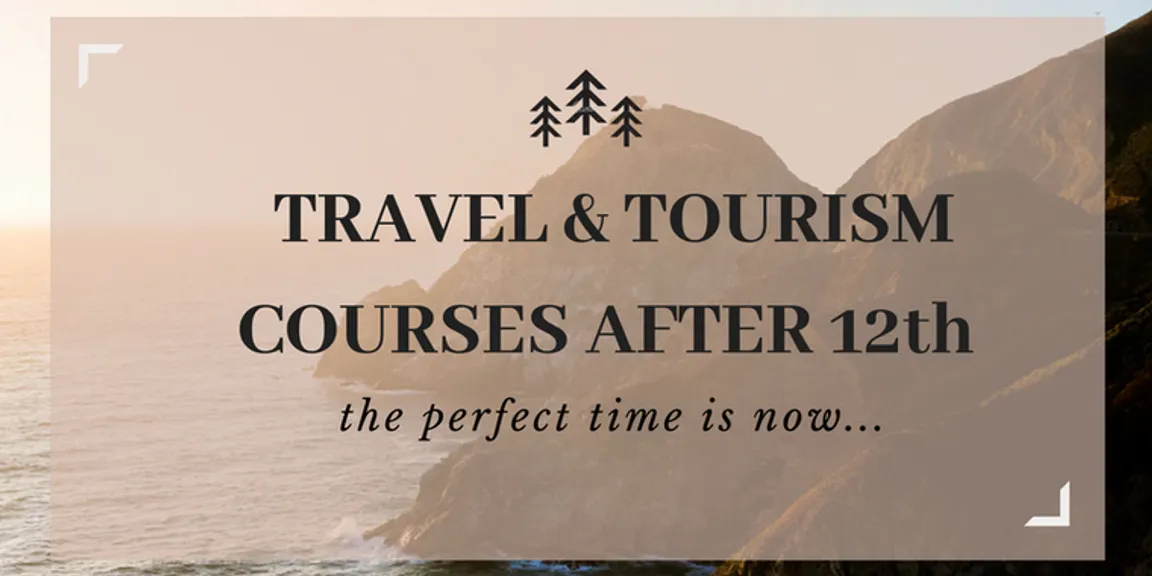 TRAVEL AND TOURISM COURSES AFTER 12TH