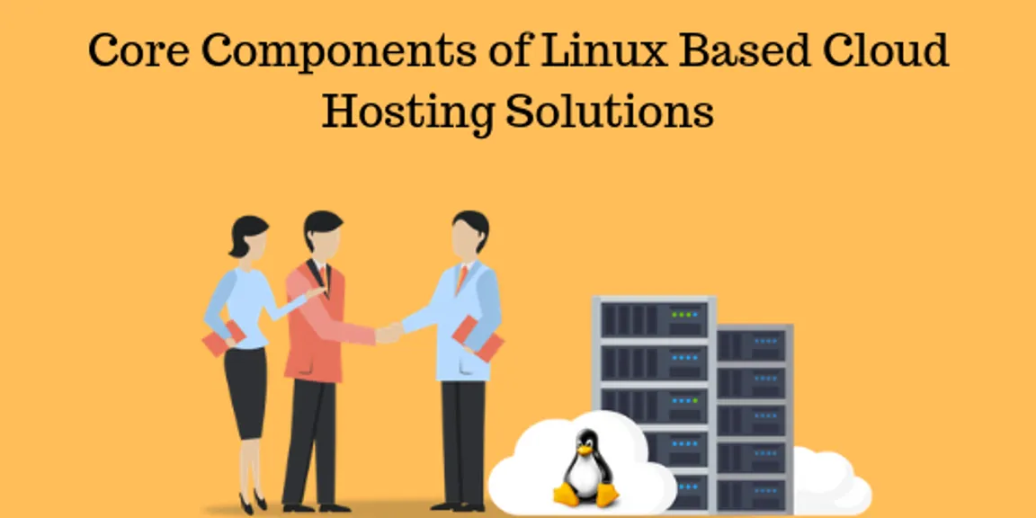 Core components of Linux Based Cloud Hosting Solutions