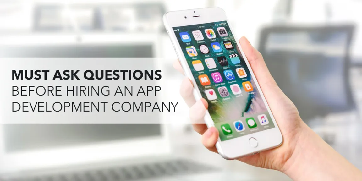 Must Ask Questions Before Hiring an App Development company
