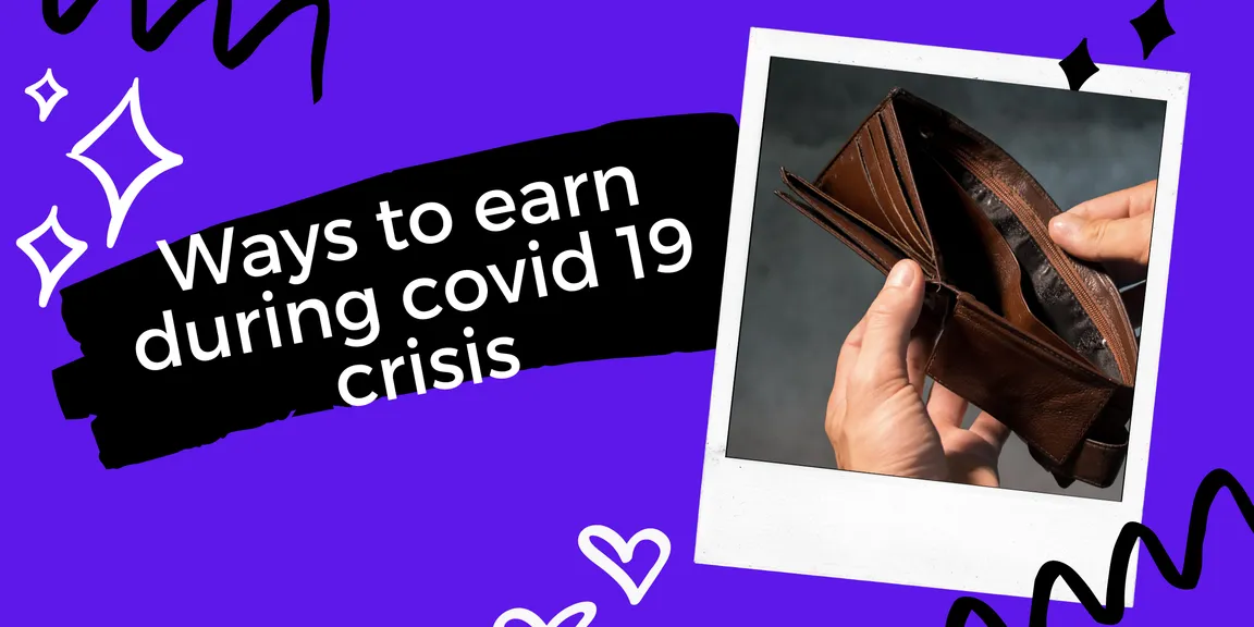 20 Best Ideas On How to Make Money during Covid-19 Crisis
