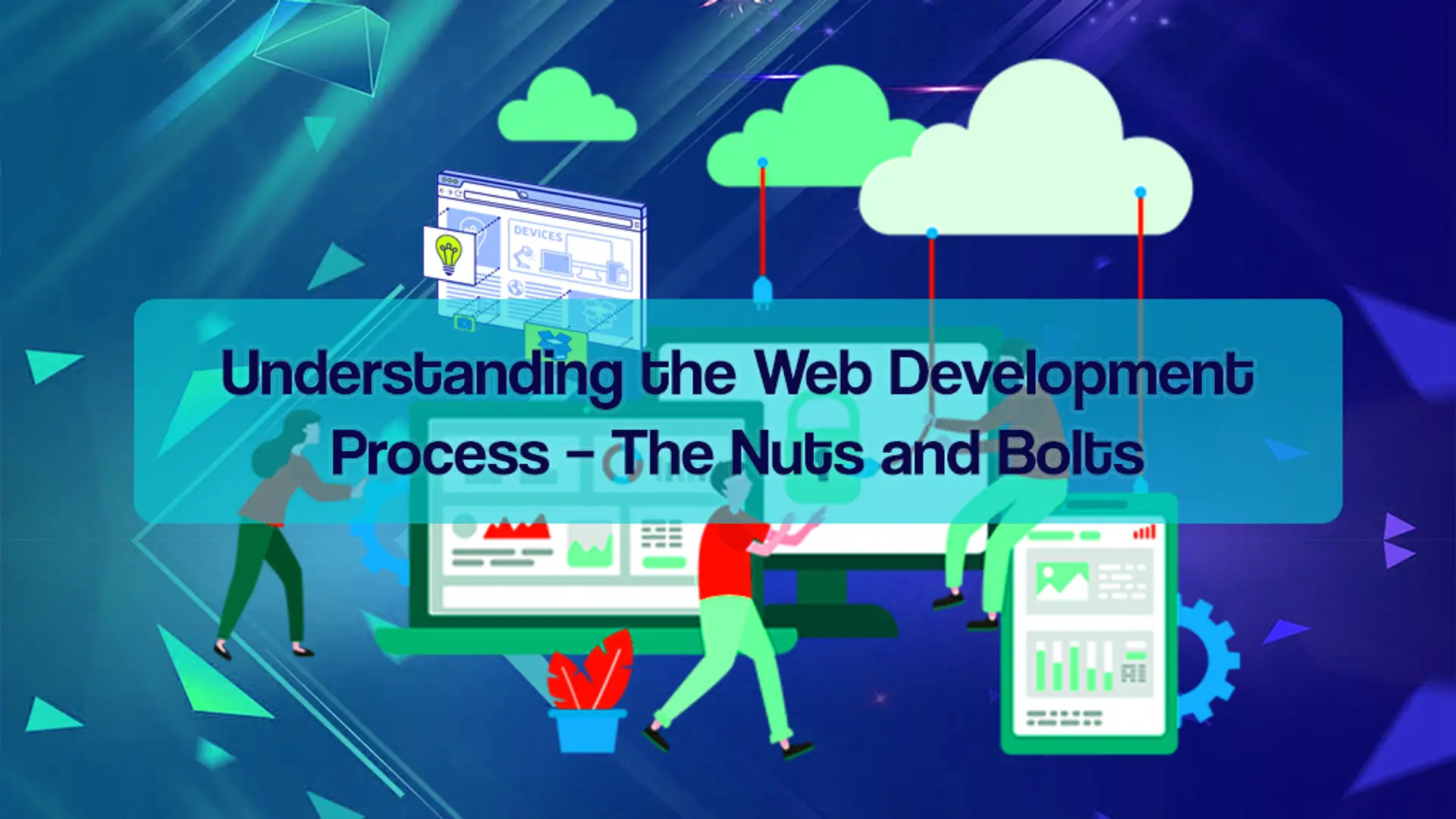 Understanding The Web Development Process–The Nuts and Bolts