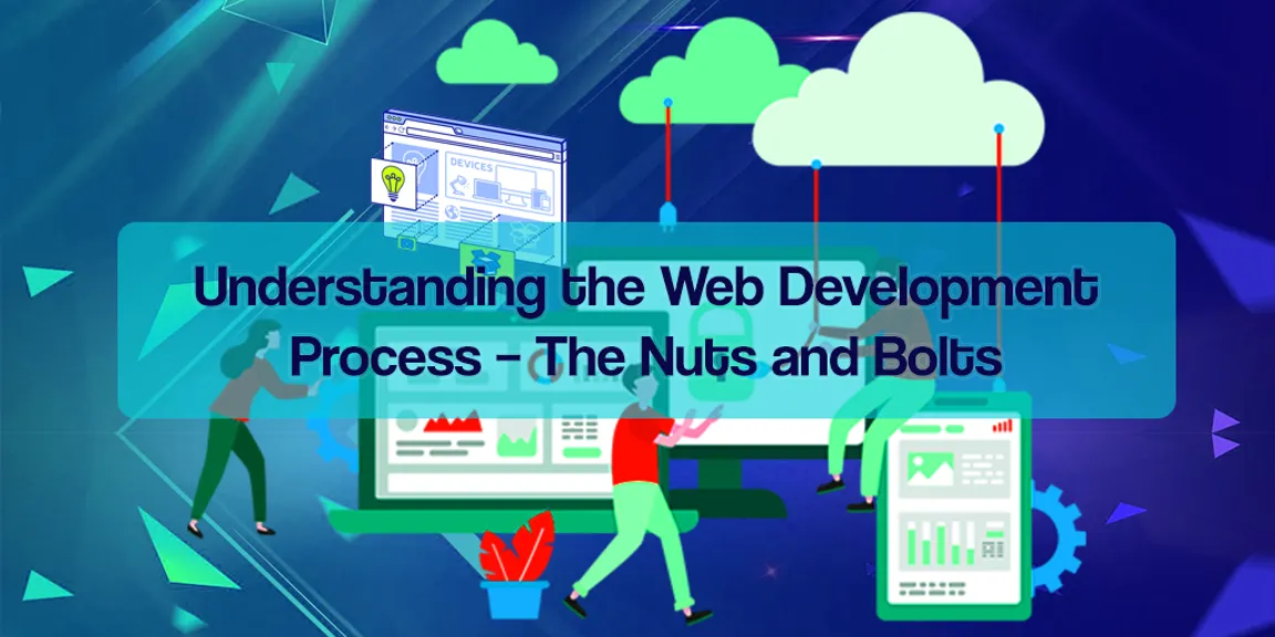 Understanding The Web Development Process–The Nuts and Bolts