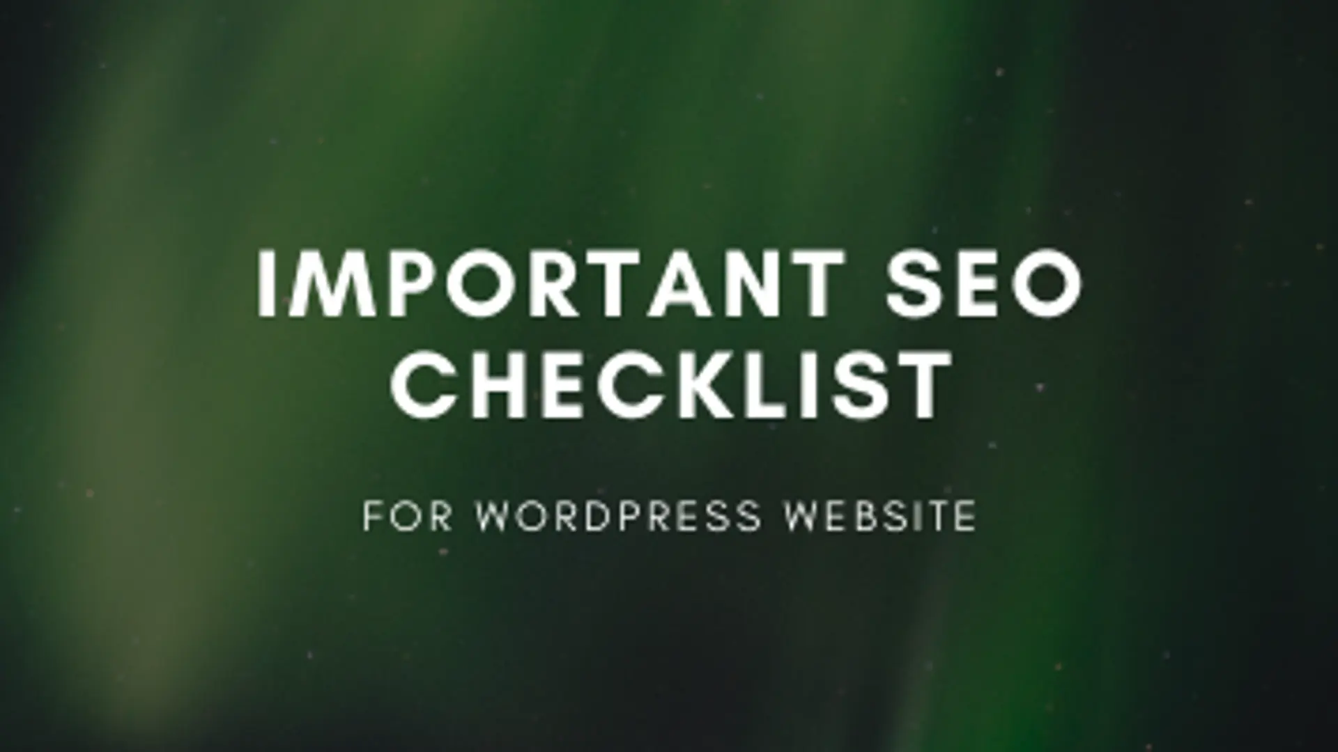 Important SEO checklist for WordPress sites