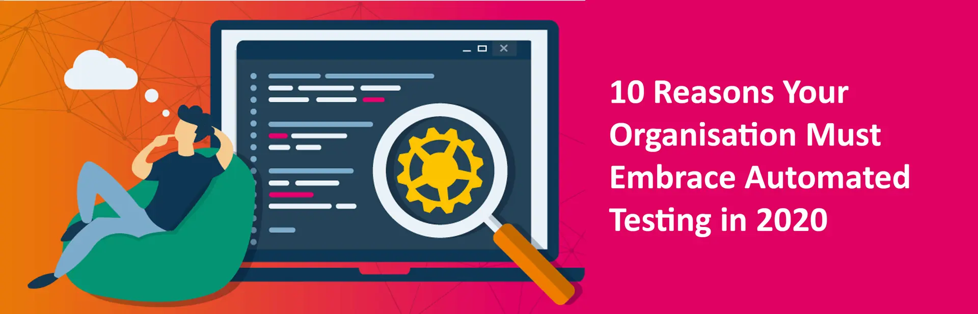 10 Reasons Your Organisation Must Embrace Automated Testing in 2020