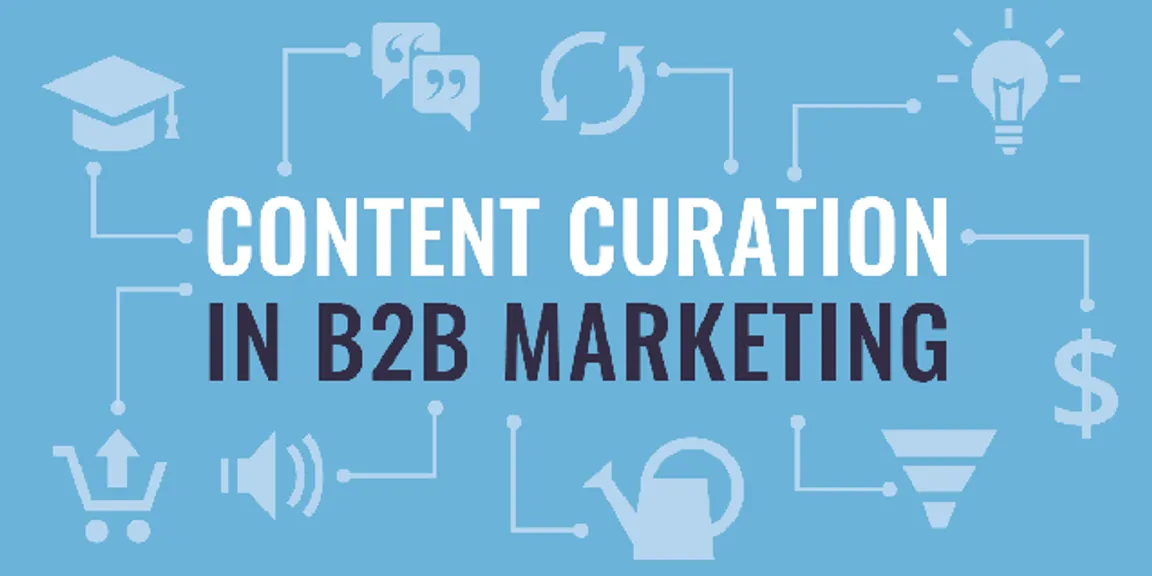 4 Tips for Content Curation in B2B Content Marketing