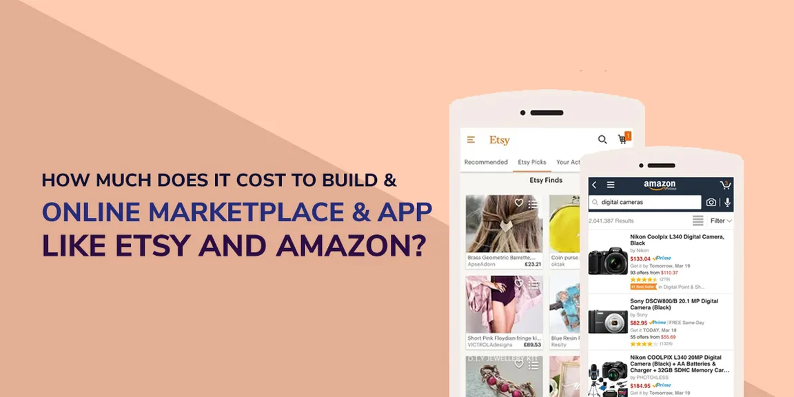 How Much Does it Cost to Develop a Marketplace App LIike Etsy and Amazon
