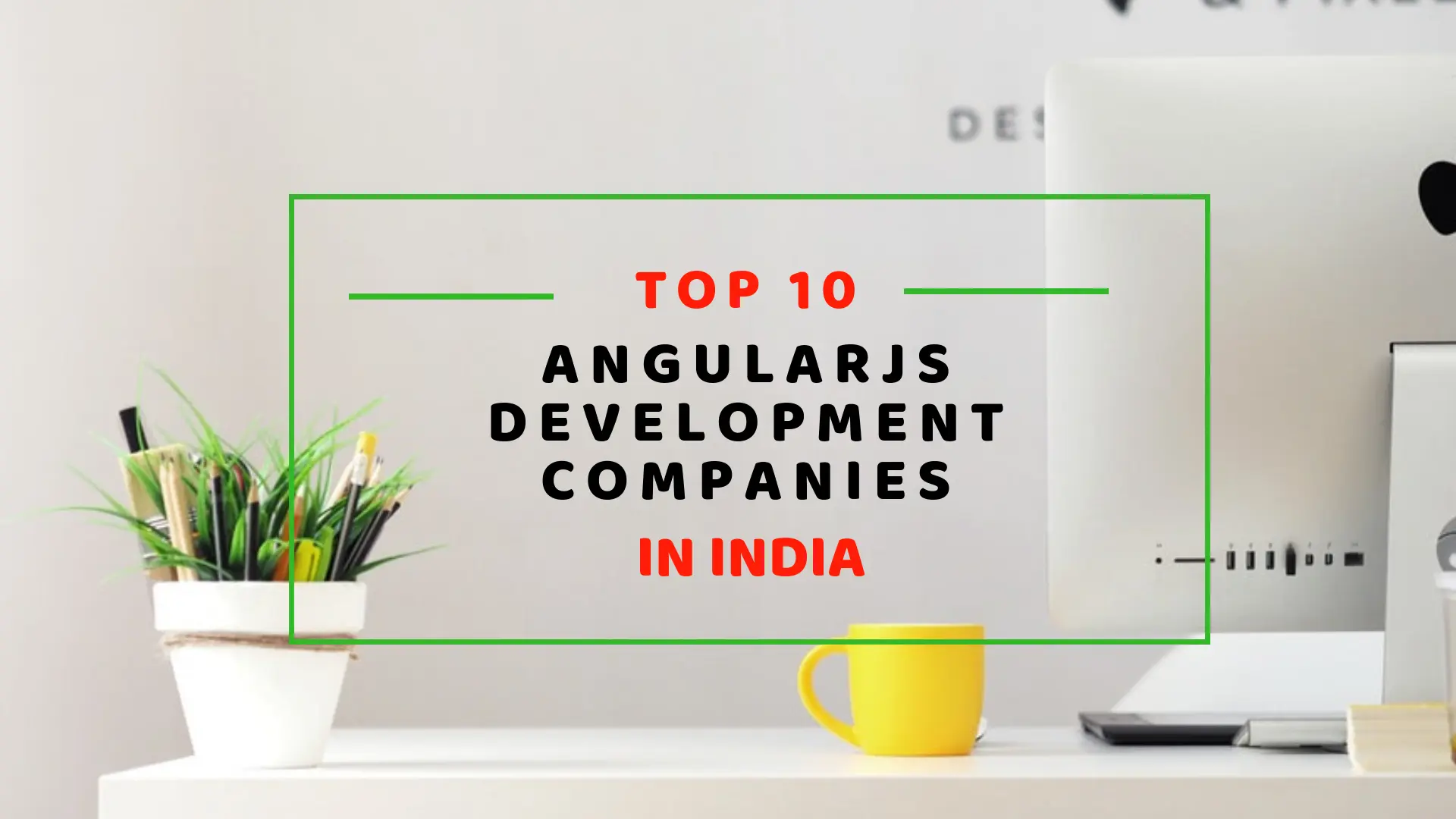 Top 10 AngularJS Development Companies in India