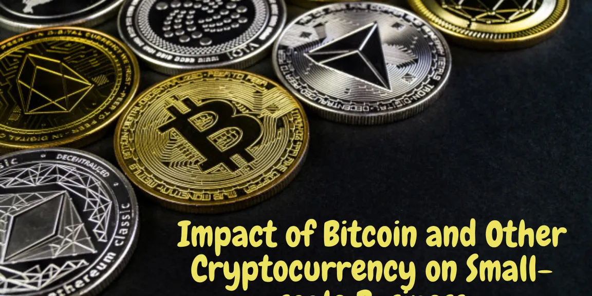 Impact of Bitcoin and Other Cryptocurrency on Small-scale Business