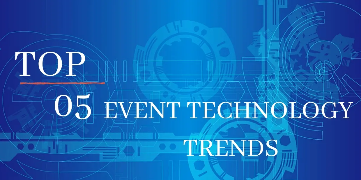 Top 05 Event technology trends that are here to stay in 2019