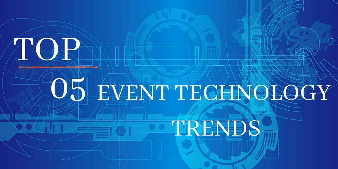 Top 05 Event technology trends that are here to stay in 2019