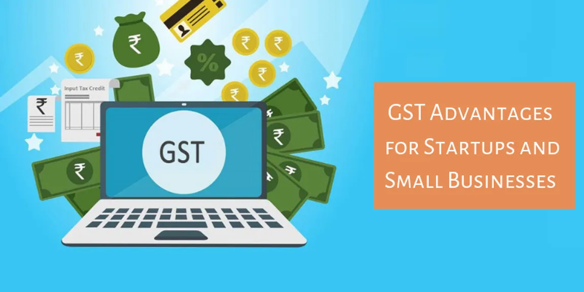 GST Advantages for Startups and Small Businesses
