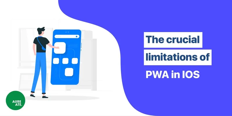 The crucial limitations of PWA in IOS Blog Banner