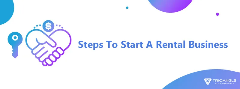 Steps To Start A Rental Business