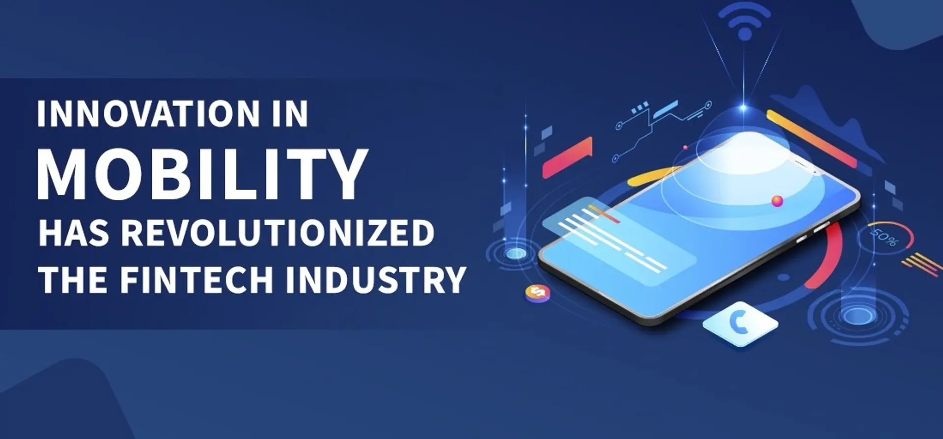 Innovation in Mobility has Revolutionised the FinTech Industry.