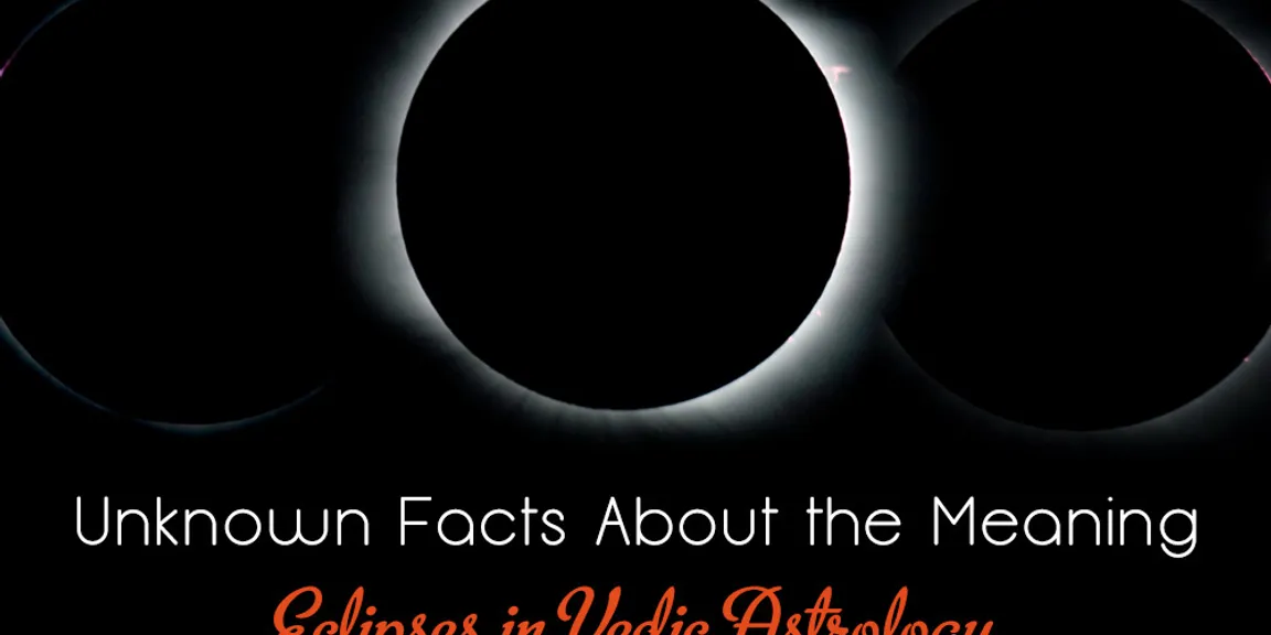 Unknown Facts About the Meaning of Eclipses in Vedic Astrology Revealed By the Experts