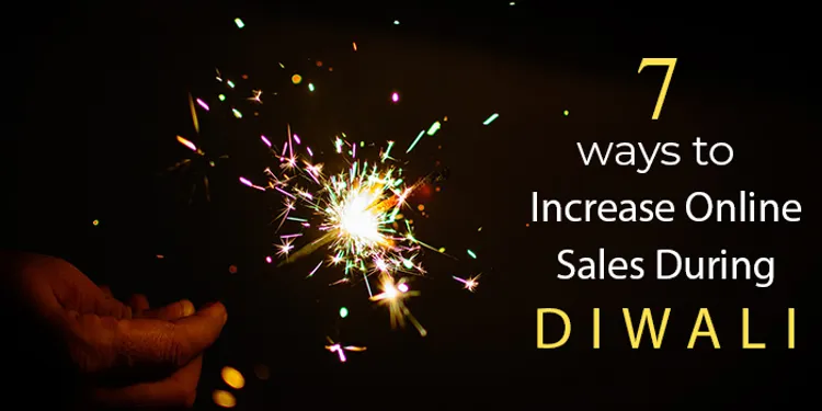 7 Ways To Increase Online Sales During Diwali