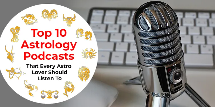 Top 10 Astrology Podcasts Every Astro Lover Should Listen To