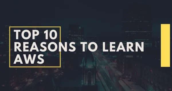 top 10 resons to learn aws