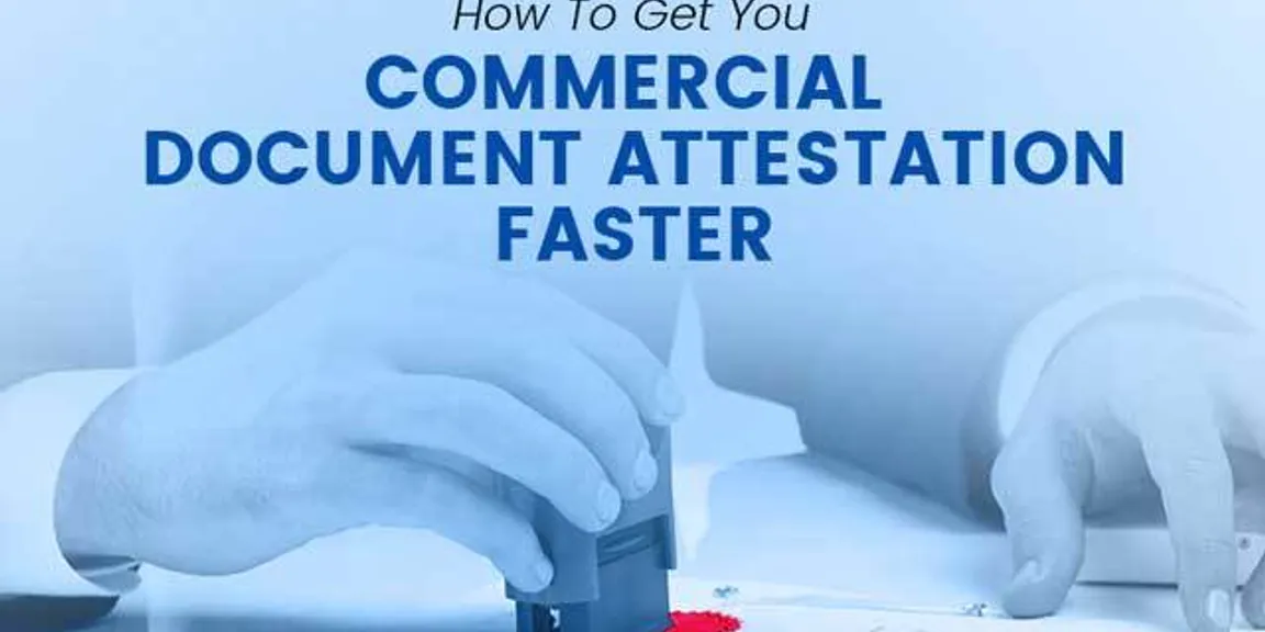 Where & How To Get Your Commercial Documents Attestation?