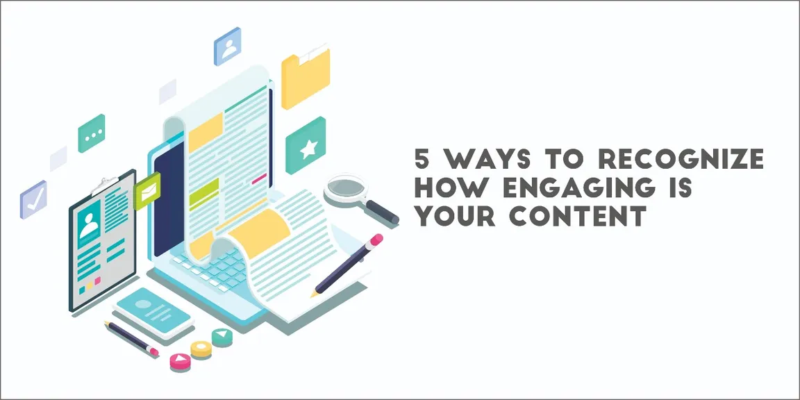 5 Ways to recognize how engaging is your content