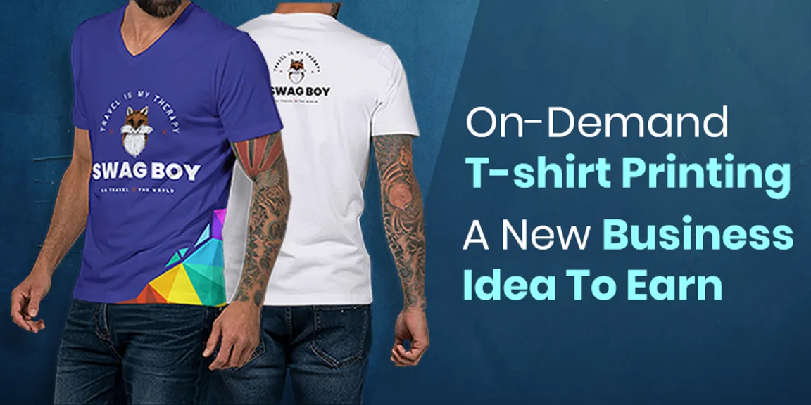 On-Demand T-shirt Printing - A New Business Idea To Lead the Market
