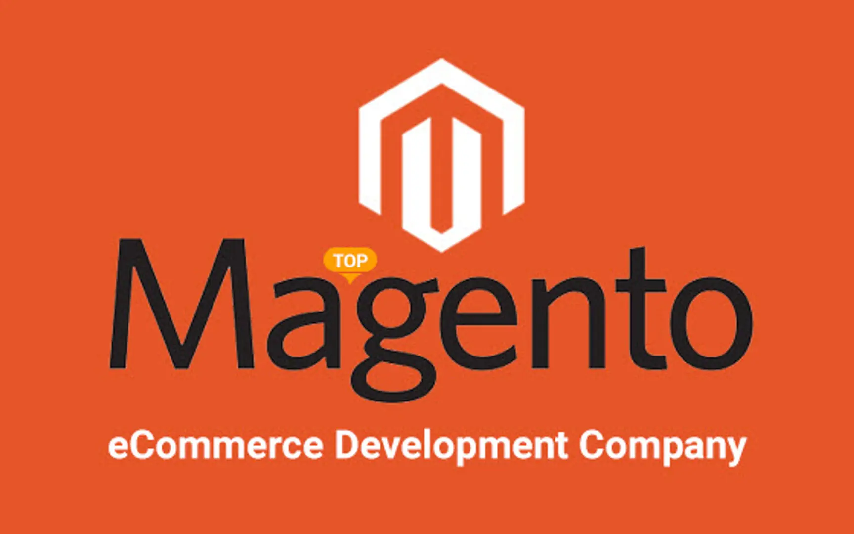 Crucial Things to Emphasize While You are on a Hunt for the Right Magento Development Company