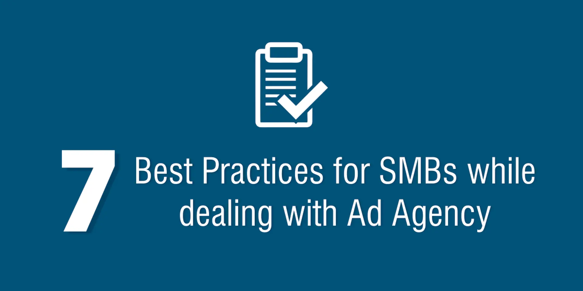 7 best practices for SMBs while dealing with the ad agency