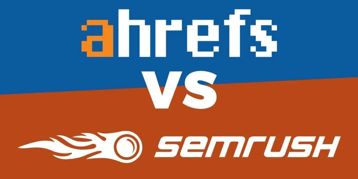 Ahrefs vs SEMrush (2020) - The Ultimate Comparison Guide