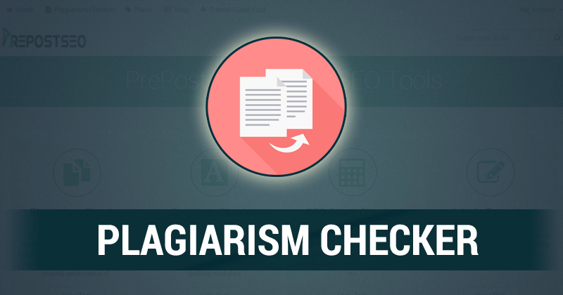 10+ Best Online Plagiarism Checker Tools In (2021) Free & Paid