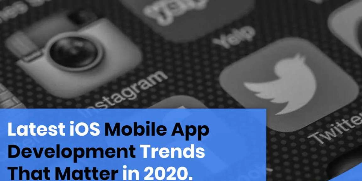 iOS Mobile App Development Trends That Matter in 2020
