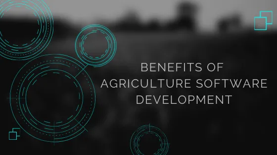 Benefits Of Agriculture Software Development
