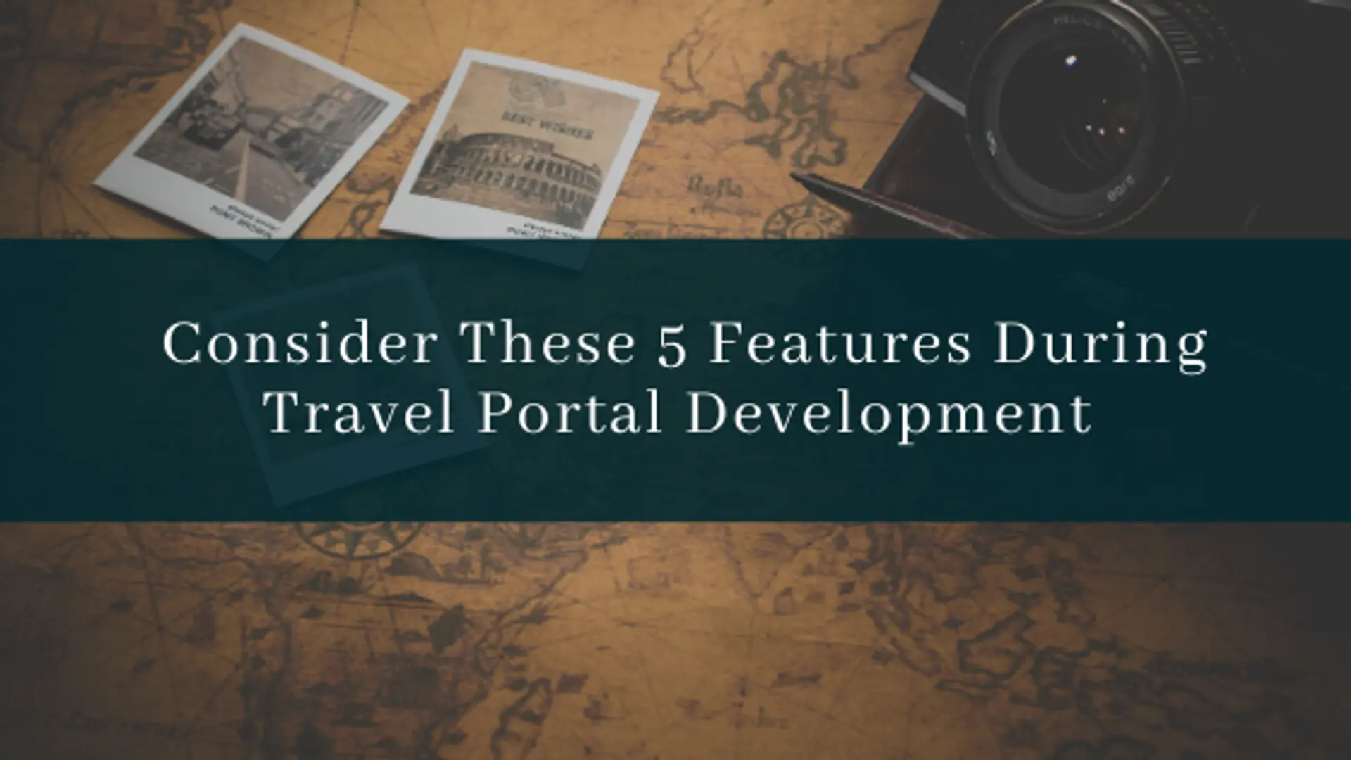 Consider These 5 Features During Travel Portal Development