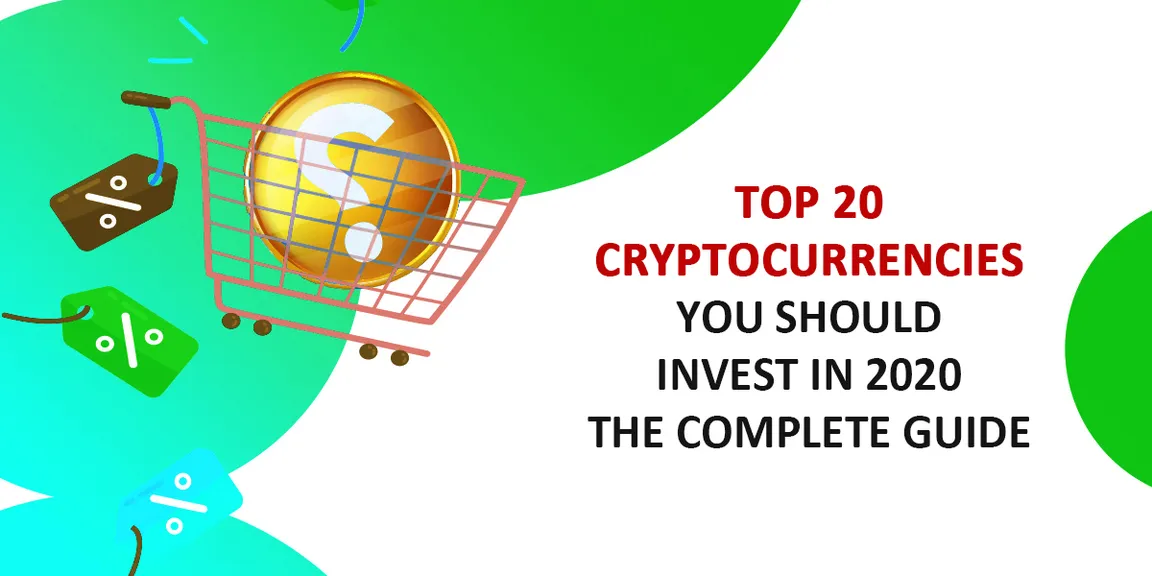 Top 20 Cryptocurrencies You Should Invest in 2020 (The Complete Guide)