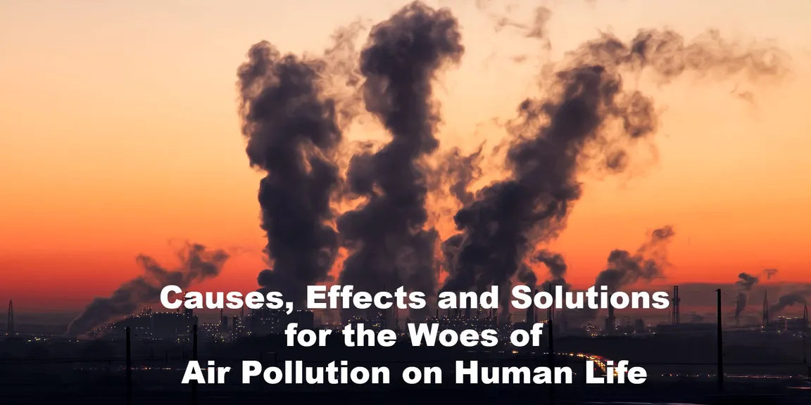 Causes, Effects, and Solutions for the Woes of Air Pollution on Human Life