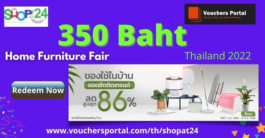 Shopat24.com Promo Code - Home Furniture Fair - Get 350 baht discount for every order.