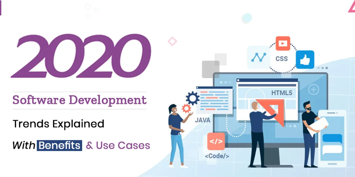 Software Development Trends and Benefits in 2020