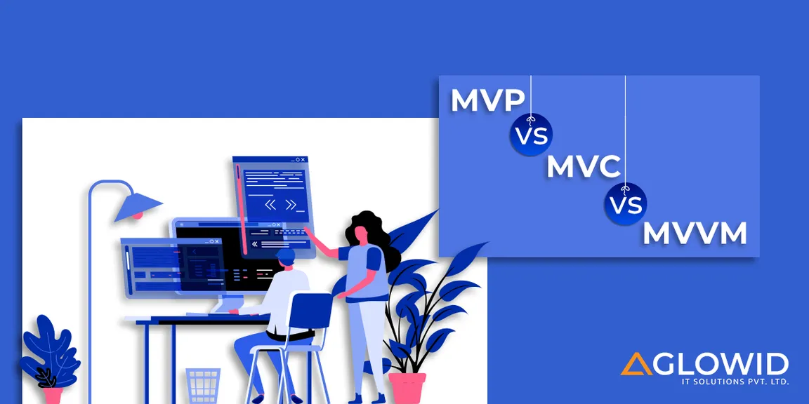 MVP vs MVC vs MVVM - Choosing Web Architecture for your Project