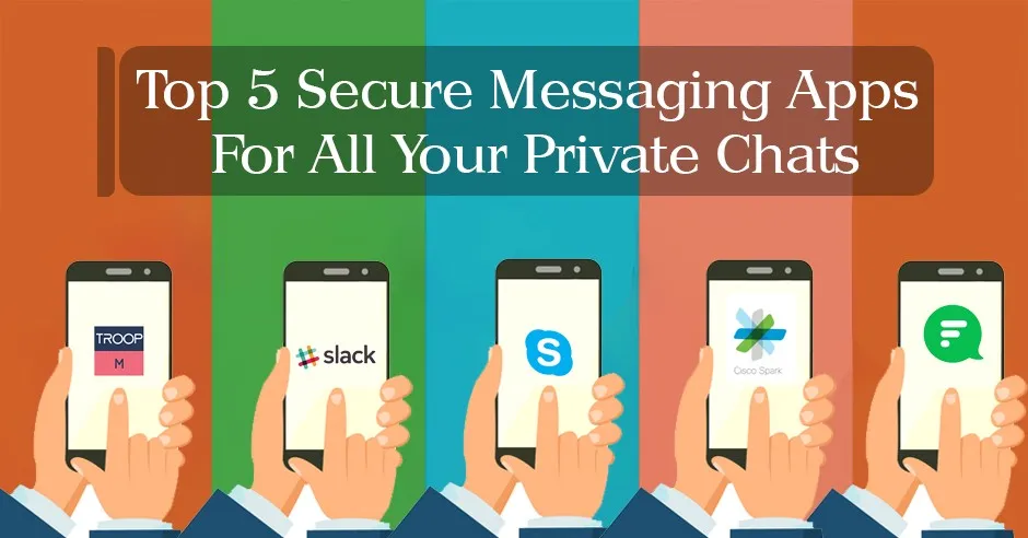 Top 5 Secure Messaging Apps For All Your Team Chats