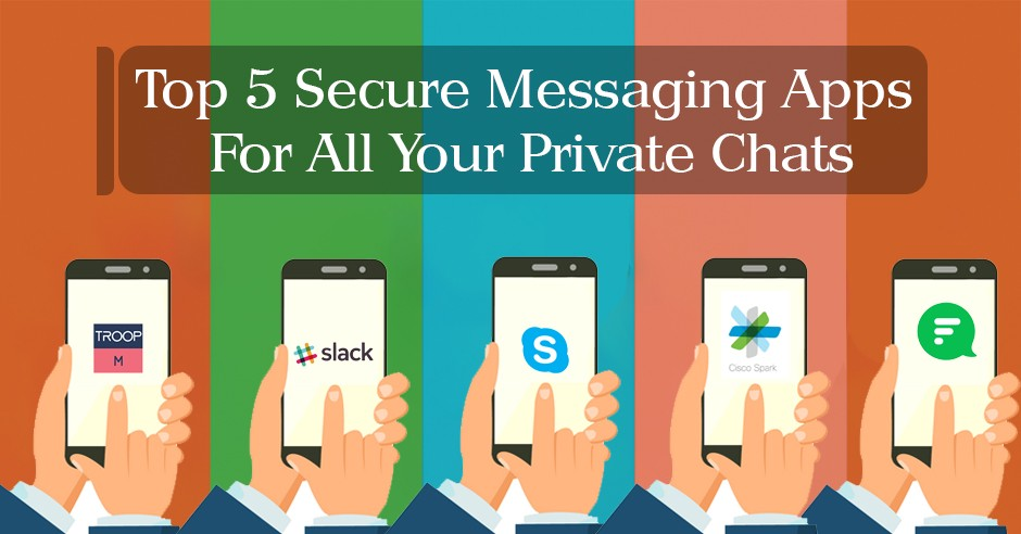 Top 5 Secure Messaging Apps For All Your Team Chats Top 5 Secure Messaging Apps For All Your Team Chats