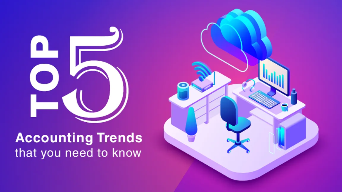 Top 5 Accounting Trends that You Need to Know