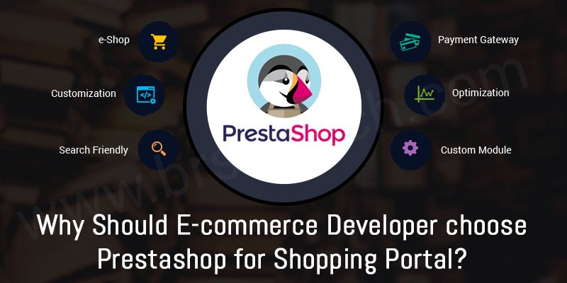 Why Should E-commerce Developer choose Prestashop for Shopping Portal?