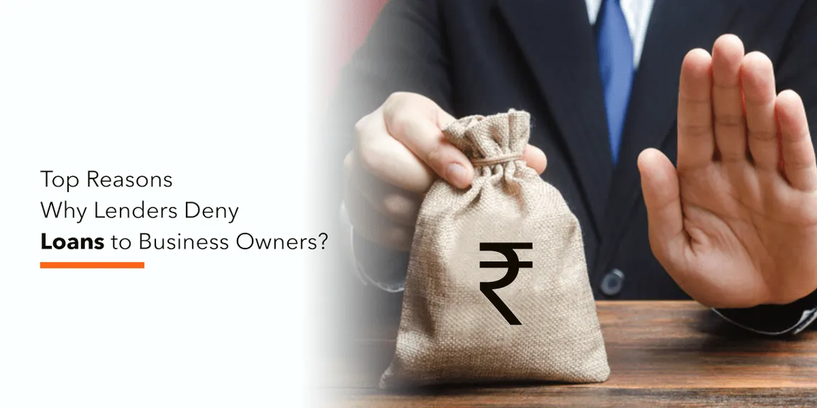 Top Reasons Why Lenders Deny Loans to Business Owners?