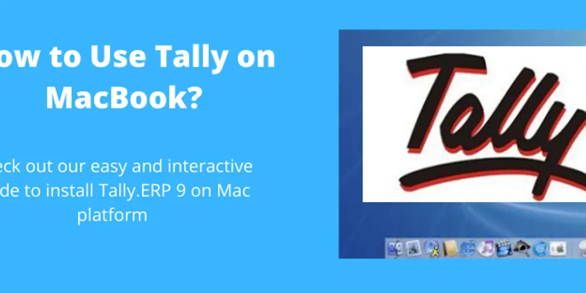 How to Install Tally.ERP 9 on MacBook – Step-by-Step Guide
