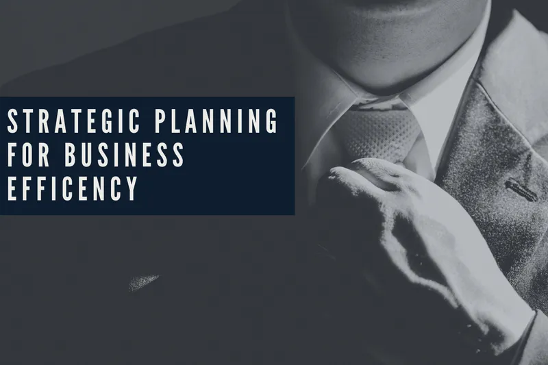 Strategy Planning for Business Efficency
