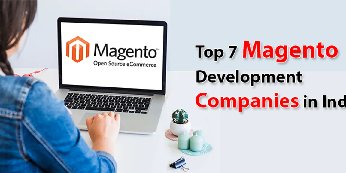 Top 7 Magento Development Companies in India