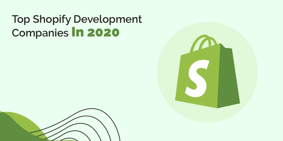 Top Shopify Development Companies To Hire in 2020