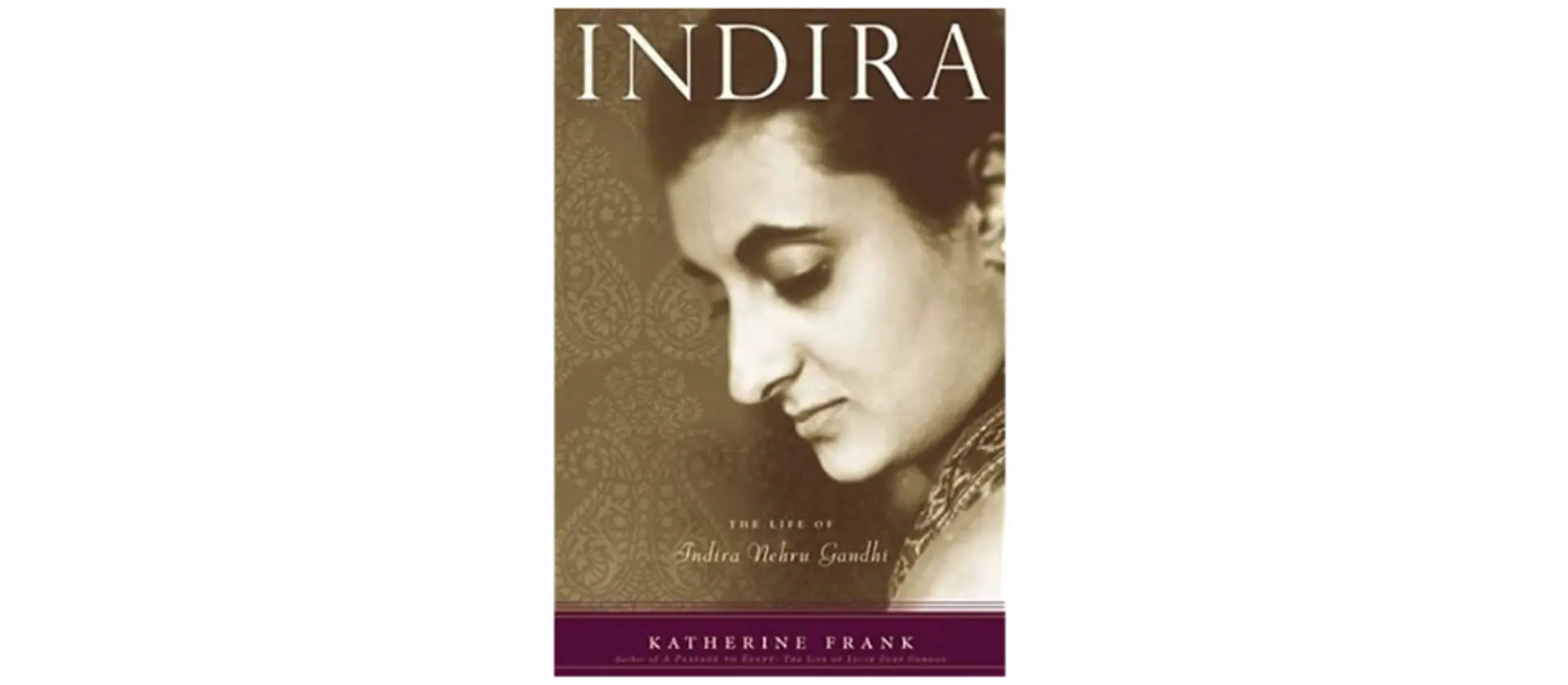 Book Review: The Life of Indira Nehru Gandhi by Katherine Frank